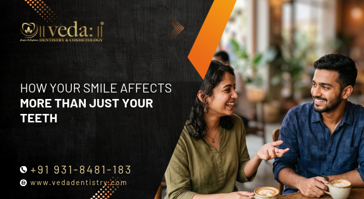 How Your Smile Affects More Than Just Your Teeth | Veda Dentistry