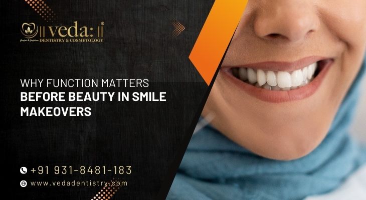 Why Function Matters Before Beauty in Smile Makeovers