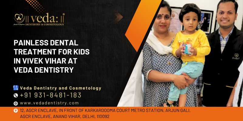 painless dental treatment for kids in vivek vihar delhi